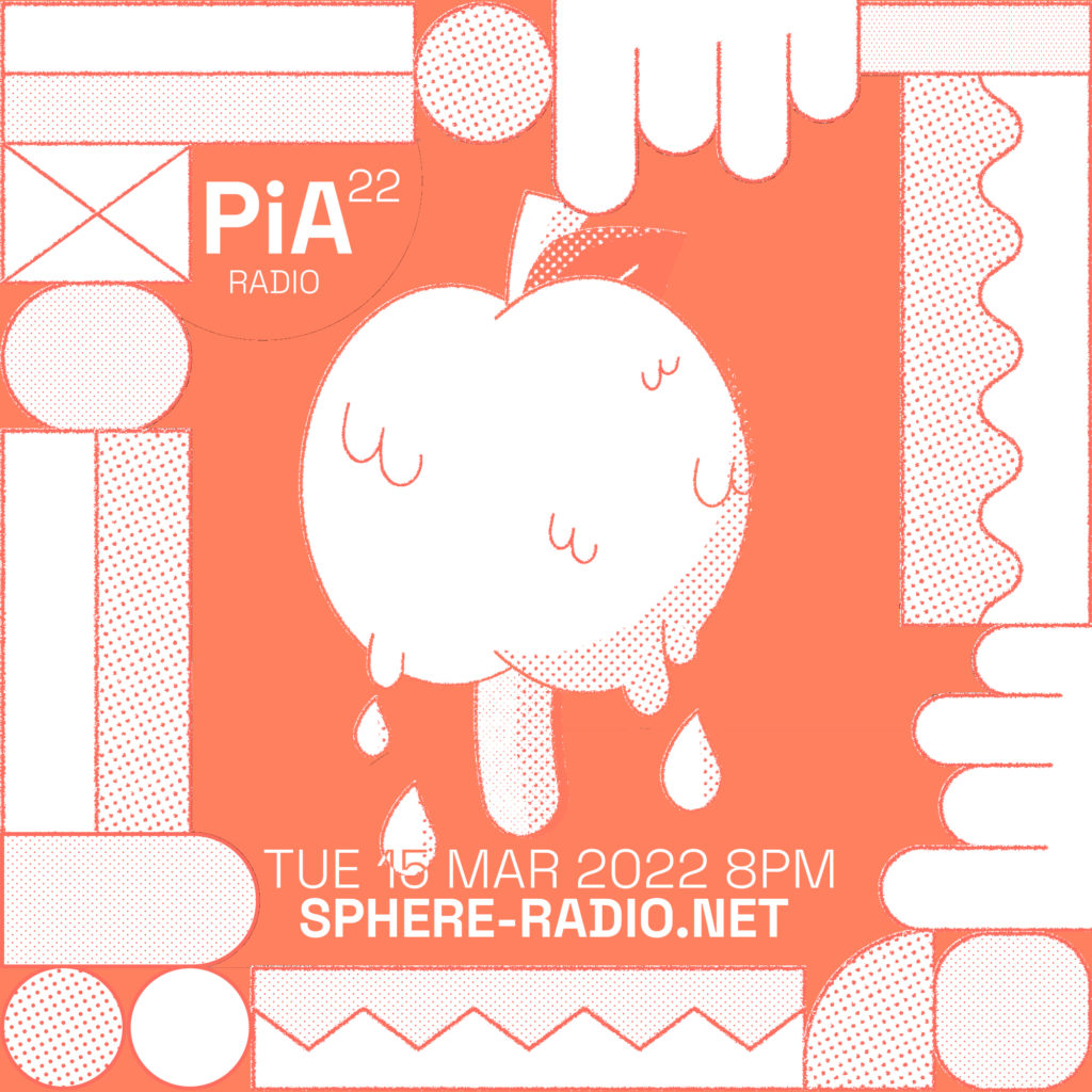 sweating apple on a stick PiA22 Radio Tue 15.3.2022 8pm sphere-radio.net