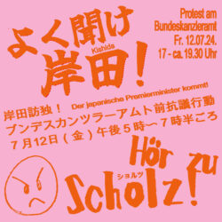 Hör zu, Kishida! Hör zu, Scholz! Flyer zum Protest am Bundeskanzleramt Fr. 12.07.24 17 bis ca 19.30 Uhr in japanisch und deutsch. Unten links ist ein geärgerte Smily